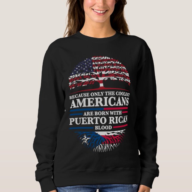 Sudadera because Americans are born with puerto rican Puert (Anverso)
