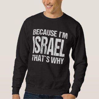 Sudadera BECAUSE I'M ISRAEL THAT'S WHY Fun