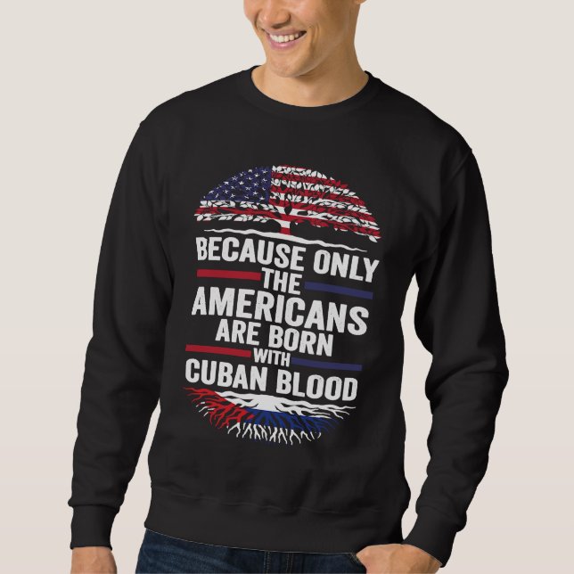 Sudadera because only the Americans are born with cuban blo (Anverso)