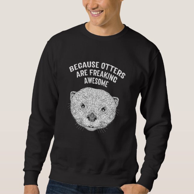 Sudadera Because Otters Are Freaking Awesome   Otter   Humo (Anverso)