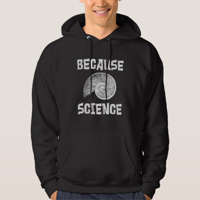 Sudadera Because Science Fossil Ammonite Atheist Scientist  (Anverso)