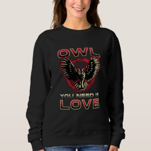 Sudadera Bechuza Vigilante De Pájaros Que Necesitas Es Amor