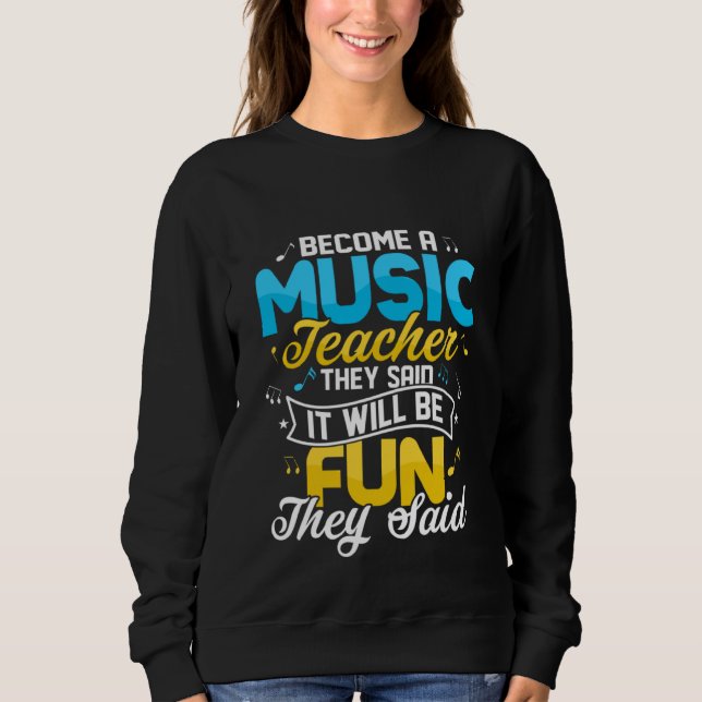 Sudadera Become A Music Teacher They Said Education Notes I (Anverso)