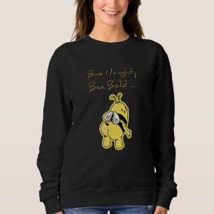 Sudadera Bee Naughty Bee Bold Bee Pun Para Los apicultores