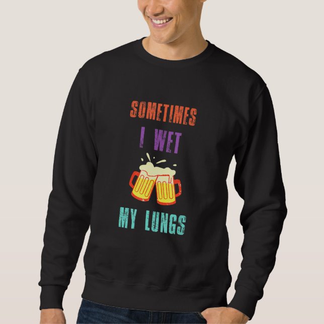 Sudadera Beer Beer Pun A Veces Me Mojo Los Pulmones (Anverso)