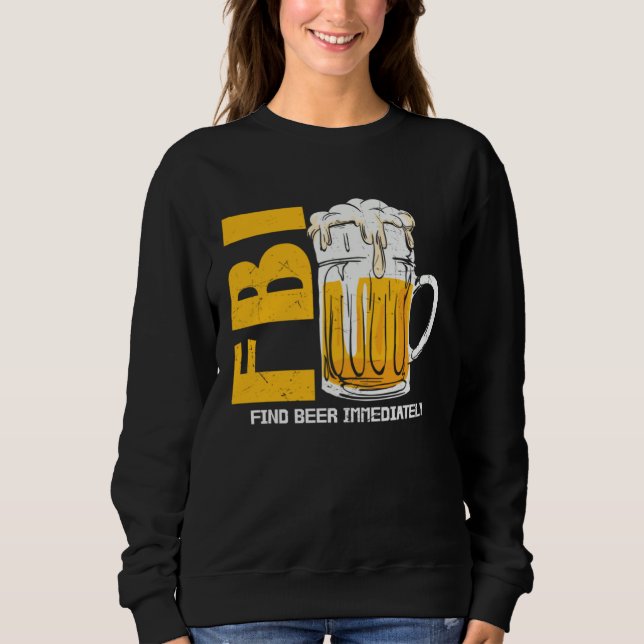 Sudadera Beer  Fbi Find Beer Immediately (Anverso)