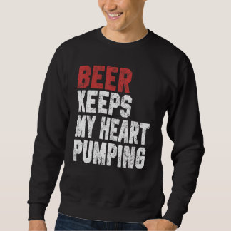 Sudadera Beer Keeps My Heart Pumping  Beer  For Men Women