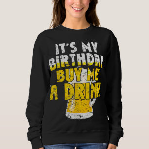 Sudadera Beer Lover Es Mi Cumpleaños Cómprame un trago Fun