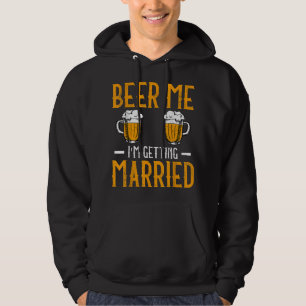 Sudadera Beer Me I Am Getting Married Men Funny Groom Bache