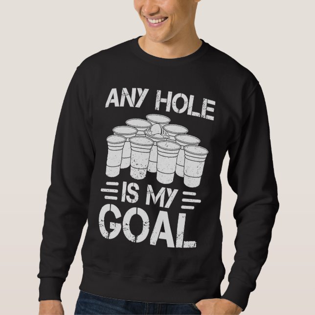 Sudadera Beer Pong Any Hole Is My Goal College Student Beer (Anverso)
