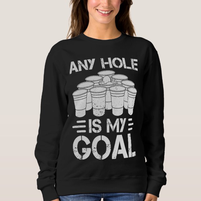 Sudadera Beer Pong Any Hole Is My Goal College Student Beer (Anverso)