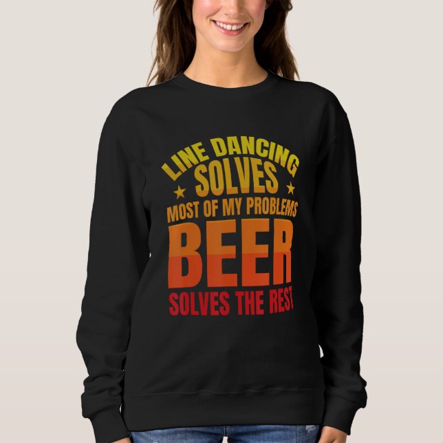 Sudadera Beer Solves The Rest   Line Dancer Line Dancing (Anverso)