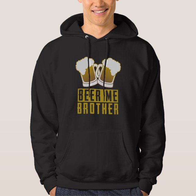 Sudadera Beer  Tees  Beer Me Brother (Anverso)