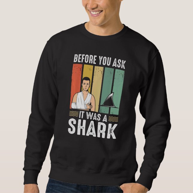 Sudadera Before You Ask It Was A Shark Broken Leg (Anverso)