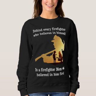 Sudadera Behind every firefighter who believes in himself