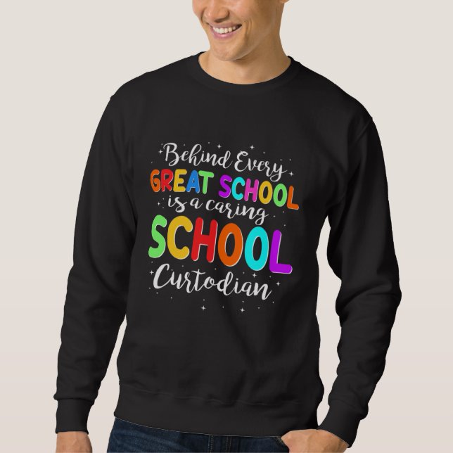 Sudadera Behind Every School Is A Caring School Custodian (Anverso)