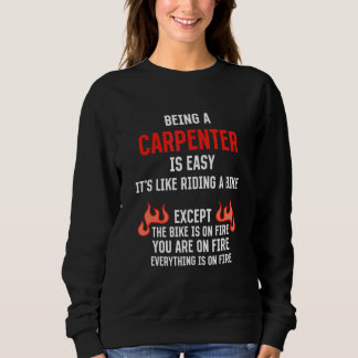 Sudadera Being a Carpenter Is Easy  Carpentry Humor Craftsm