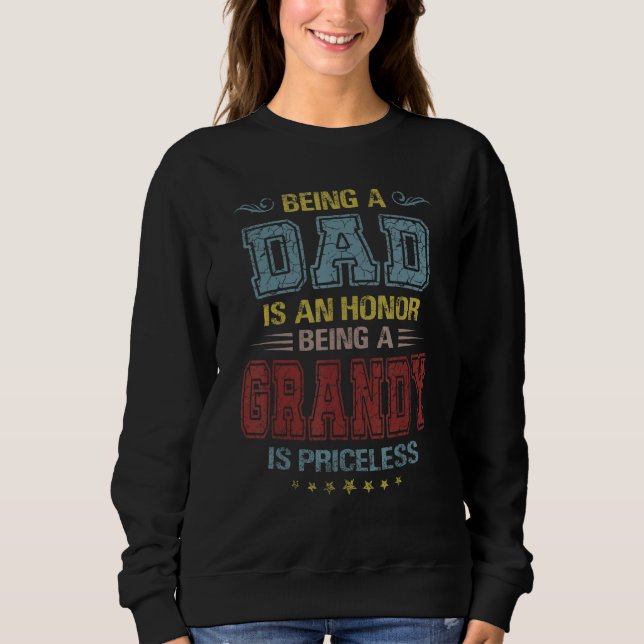Sudadera Being A Dad Is An Honor Being A Grandy Is Priceles (Anverso)
