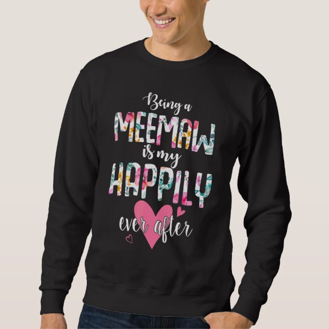 Sudadera Being A Meemaw Is My Happily Ever After Flower  Mo (Anverso)