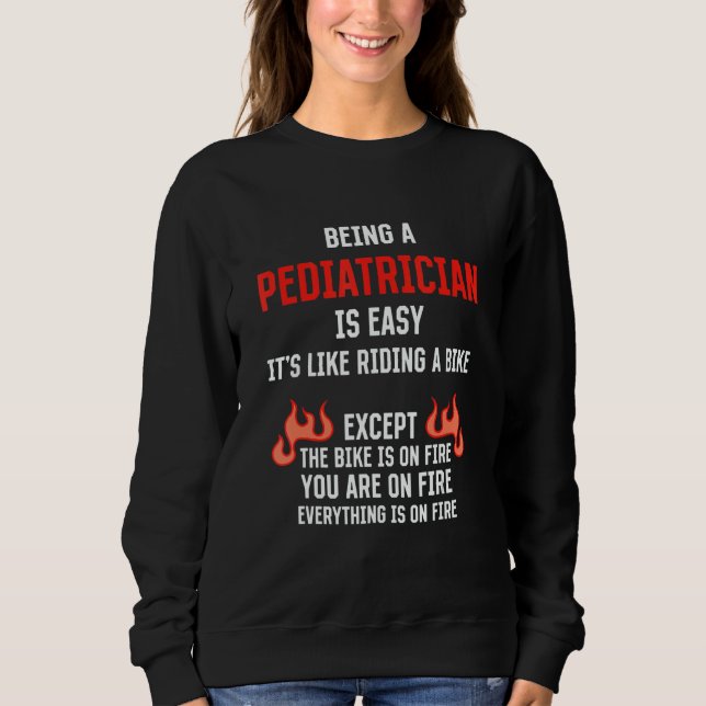 Sudadera Being a Pediatrician Is Easy  Pediatric Doctor Hum (Anverso)