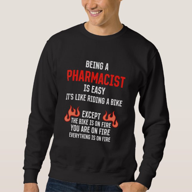 Sudadera Being a Pharmacist Is Easy  Pharmacy Humor (Anverso)