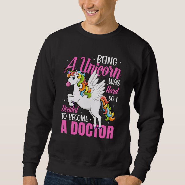 Sudadera Being A Unicorn Medical Doctor Med School Students (Anverso)