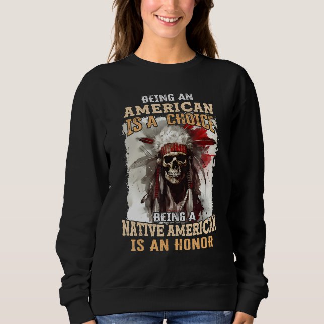 Sudadera Being an American is a Choice Being a Native Ameri (Anverso)