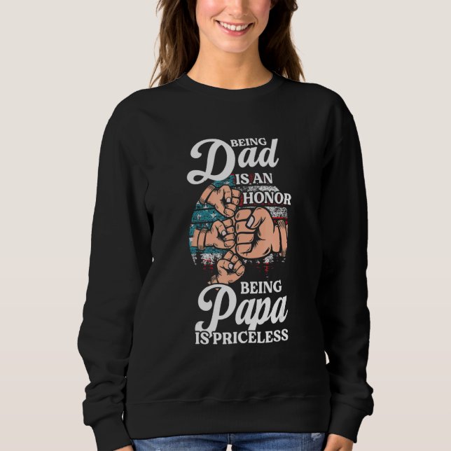 Sudadera Being Dad Is An Honor Being Papa Is Priceless Gran (Anverso)