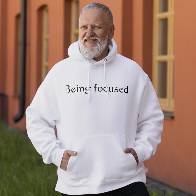 Sudadera Being Focused Minimalist Quote (Subido por el creador)
