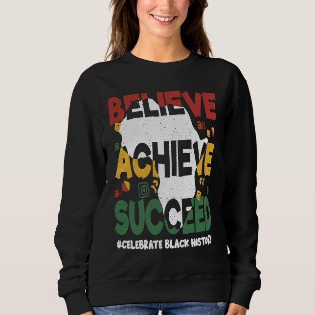 Sudadera Believe Achieve Succeed Black History Month Black  (Anverso)