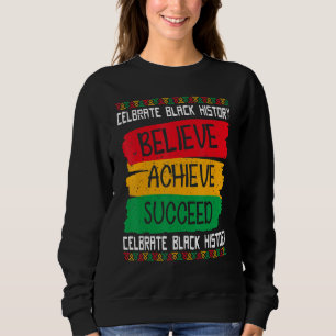 Sudadera Believe Achieve Succeed Black History Month Orgull