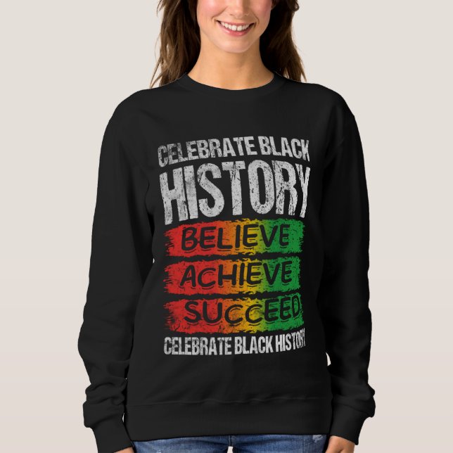 Sudadera Believe Achieve Succeed Black History Month Proud  (Anverso)