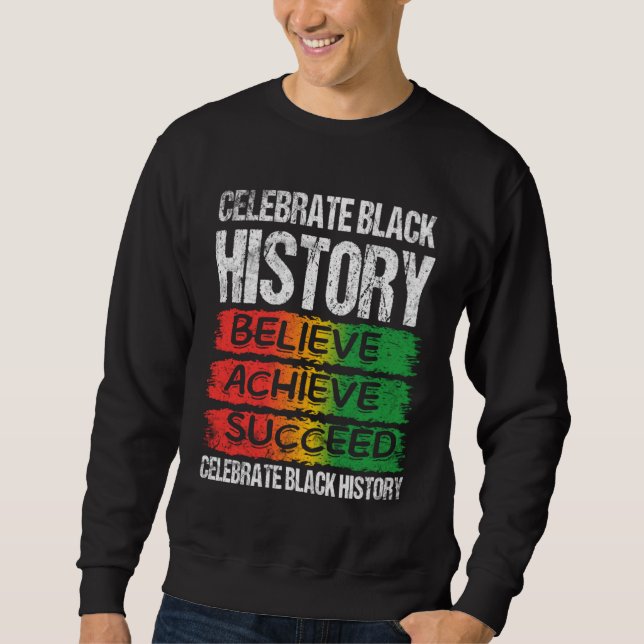 Sudadera Believe Achieve Succeed Black History Month Proud  (Anverso)