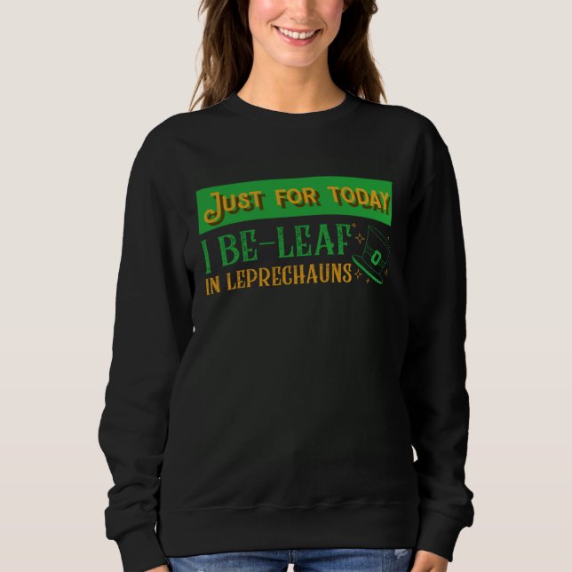 Sudadera Believe In Leprechauns Today Lucky Teacher St Patr (Anverso)