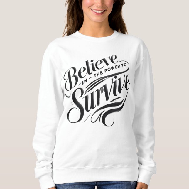 Sudadera believe in the power to survive (Anverso)
