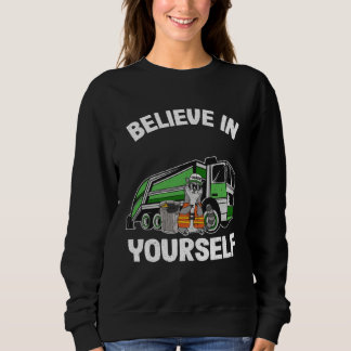 Sudadera Believe In Yourself Trash Garbage Truck Driver Rac