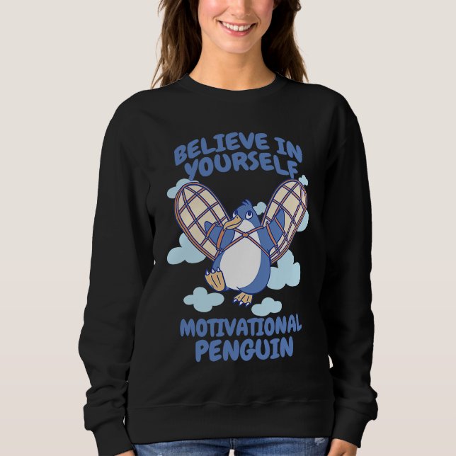 Sudadera Believe Yourself Motivational Penguin Penguins Pol (Anverso)