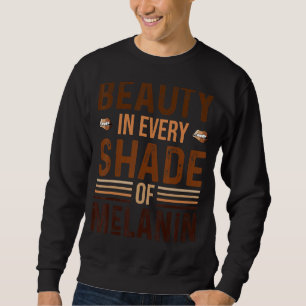 Sudadera Belleza En Cada Sombra De Melanin Black History Mo