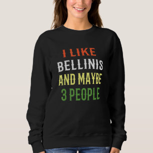 Sudadera Bellini Design Me Gusta Bellinis Y Quizá 3 Persona