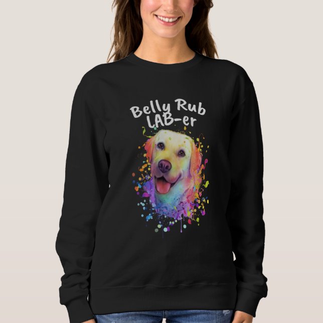 Sudadera Belly Rub Laber Labrador Retriever Humor Lab  1 (Anverso)