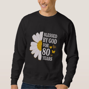 Sudadera Bendecido por Dios durante 80 años 80 cumpleaños, 