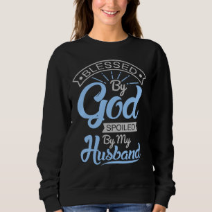 Sudadera bendecido por dios malcriado por mi marido