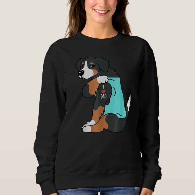 Sudadera Bernese Mountain Dog I Love Dad  Dog Fathers Day (Anverso)