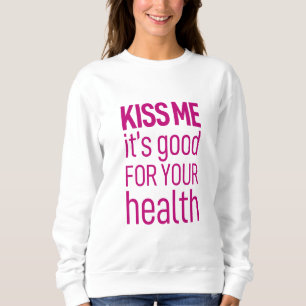 Sudadera bésame que es bueno para tu salud.