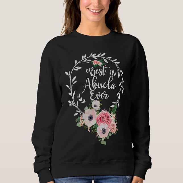 Sudadera Best Abuela Ever Floral Decoration Grandma (Anverso)