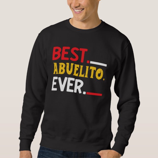 Sudadera Best Abuelito Ever  Fathers Day Party (Anverso)