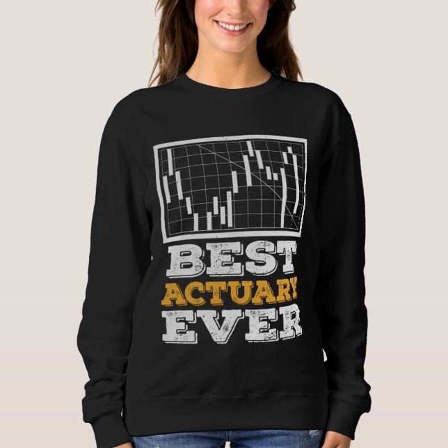 Sudadera Best Actuary Ever Actuaries Data Science Stats (Anverso)