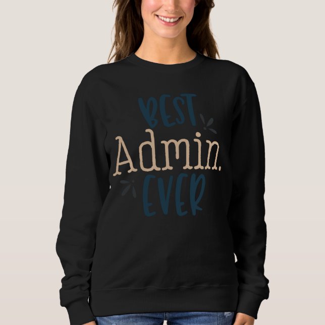 Sudadera Best Admin Ever IT Computer Admin (Anverso)
