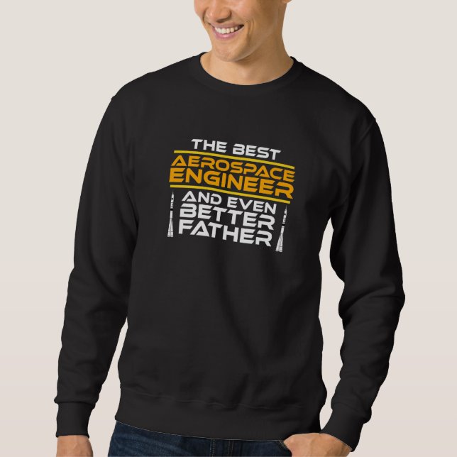 Sudadera Best Aerospace Engineer Father Rocket Engineering  (Anverso)