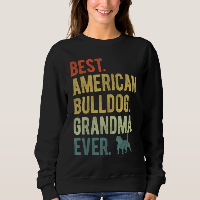 Sudadera Best American Bulldog Grandma Ever Dog  Mother s D (Anverso)